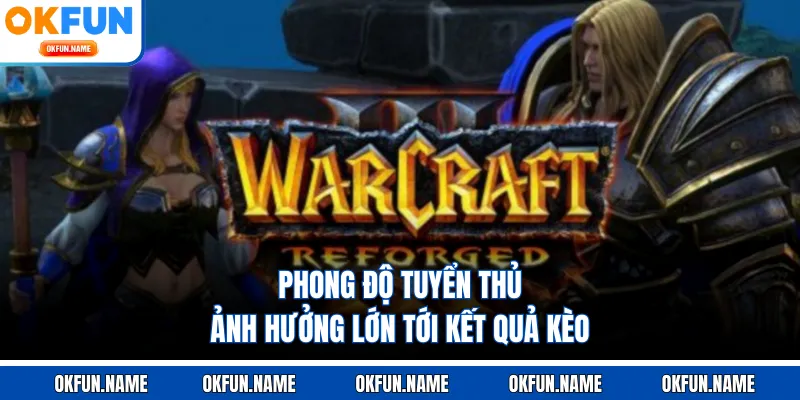 Phong độ tuyển thủ ảnh hưởng lớn tới kết quả kèo