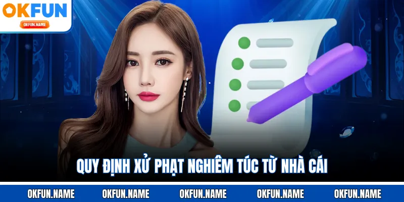 Quy định xử phạt nghiêm túc từ nhà cái